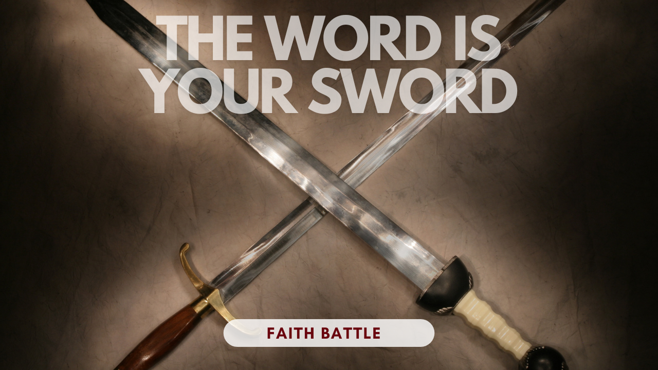 The Word is Your SWord.